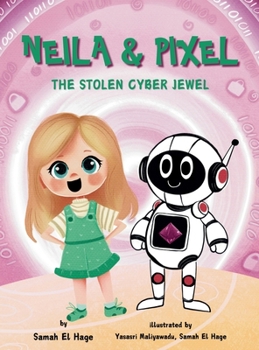 Hardcover Neila & Pixel - The Stolen Cyber Jewel Book