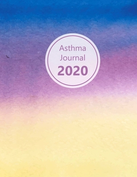 Paperback Asthma Journal 2020: Dated asthma symptoms tracker (Medications, Triggers, Peak flow meter sections, Peak flow charts, Exercise tracker, No Book