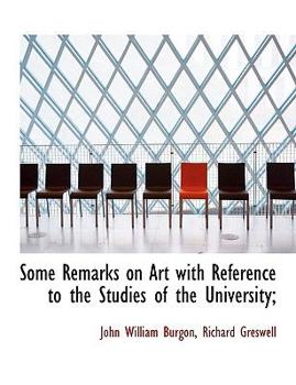 Some Remarks on Art with Reference to the Studies of the University;