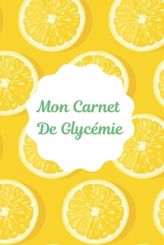 Paperback Carnet de Glyc?mie: Carnet de glyc?mie: Journal de bord pour noter, suivre et contr?ler votre taux de glyc?mie au quotidien pendant 2 ans [French] Book