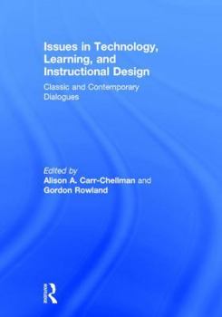 Hardcover Issues in Technology, Learning, and Instructional Design: Classic and Contemporary Dialogues Book