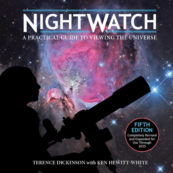 Spiral-bound Nightwatch: A Practical Guide to Viewing the Universe Book