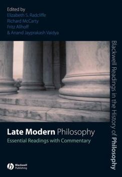 Late Modern Philosophy: Essential Readings with Commentary (Blackwell Readings in the History of Philosophy)