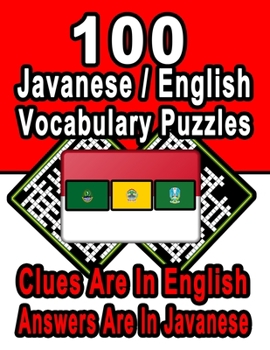 Paperback 100 Javanese/English Vocabulary Puzzles: Learn and Practice Javanese By Doing FUN Puzzles!, 100 8.5 x 11 Crossword Puzzles With Clues In English, Answ Book