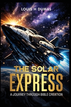 Paperback The Solar Express: A Journey Through Bible Creation Book