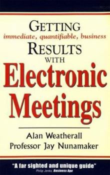 Paperback Getting Results from Electronic Meetings Book