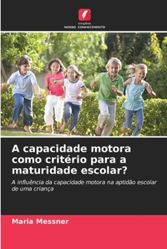 Paperback A capacidade motora como critério para a maturidade escolar? [Portuguese] Book