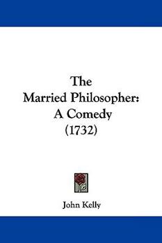 Paperback The Married Philosopher: A Comedy (1732) Book