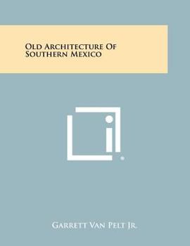 Paperback Old Architecture of Southern Mexico Book