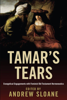 Paperback Tamar's Tears: Evangelical Engagements with Feminist Old Testament Hermeneutics Book