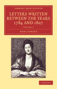 Letters Written between the Years 1784 and 1807 (Cambridge Library Collection - Literary Studies)
