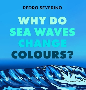 Hardcover Why Do Sea Waves Change Colours Book
