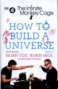 Hardcover The Infinite Monkey Cage – How to Build a Universe Book