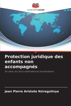 Protection juridique des enfants non accompagnés (French Edition)