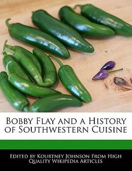 Paperback Bobby Flay and a History of Southwestern Cuisine Book