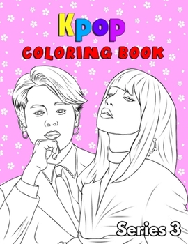 Kpop coloring book: For Bts, Jin, RM, JHope, Suga, Jimin, V, and Jungkook,, Exo & Blackpink, KPOP lover fans (K-pop book series 3)
