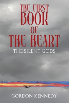 The First Book of the Heart: The Silent Gods