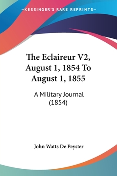 Paperback The Eclaireur V2, August 1, 1854 To August 1, 1855: A Military Journal (1854) Book