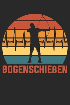 Bogenschießen: Notizbuch/Tagebuch/Organizer/120 Karierte Seiten/ 6x9 Zoll (German Edition)
