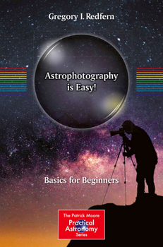 Paperback Astrophotography Is Easy!: Basics for Beginners Book