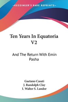 Paperback Ten Years In Equatoria V2: And The Return With Emin Pasha Book