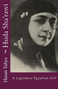 Paperback Huda Sha'rawi: A Legendary Egyptian Girl Book