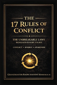 Paperback The 17 Rules of Conflict: The Unbreakable Laws Beneath Every Fight Book