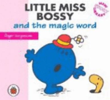 Little Miss Bossy And The Magic Word - Book  of the Little Miss New Library