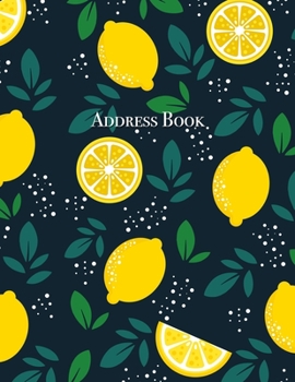 Paperback Address Book: Lemon Fruits Address Book 8.5 x 11inch Large Alphabetical Contacts Phone Book Organizer Book