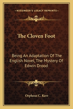 Paperback The Cloven Foot: Being An Adaptation Of The English Novel, The Mystery Of Edwin Drood Book