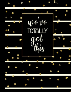 Paperback We've Totally Got This: A Couple's Goal Setting Vision Journal with Faux Gold Design Book