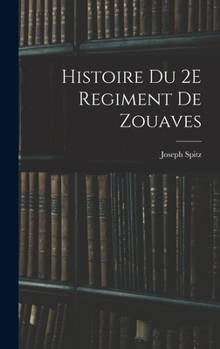 Hardcover Histoire Du 2E Regiment De Zouaves [French] Book