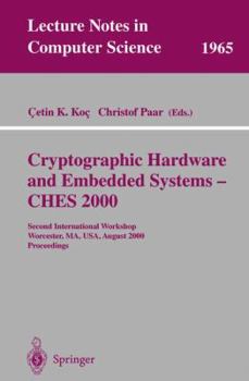 Paperback Cryptographic Hardware and Embedded Systems - Ches 2000: Second International Workshop Worcester, Ma, Usa, August 17-18, 2000 Proceedings Book
