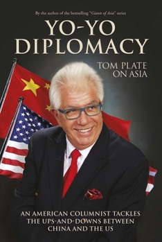 Paperback Yo-Yo Diplomacy: An American Columnist Tackles the Ups-And-Downs Between China and the Us Book