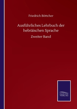Paperback Ausführliches Lehrbuch der hebräischen Sprache: Zweiter Band [German] Book