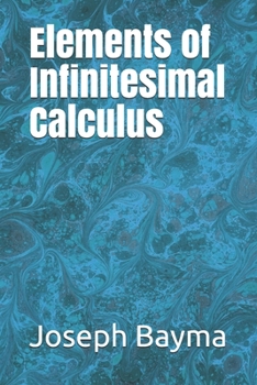 Elements of Infinitesimal  Calculus