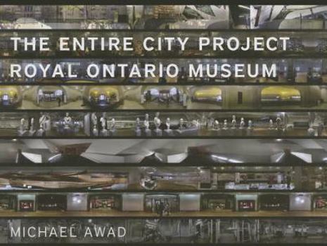 Hardcover The Entire City Project: Royal Ontario Museum Book