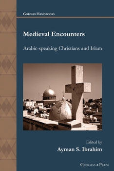 Paperback Medieval Encounters: Arabic-speaking Christians and Islam Book