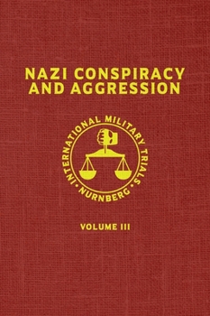 Hardcover Nazi Conspiracy And Aggression: Volume III (The Red Series) Book