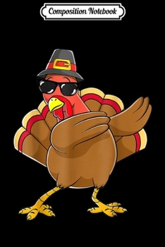 Composition Notebook: Cute Dabbing Turkey - Thanksgiving Gift Idea  Journal/Notebook Blank Lined Ruled 6x9 100 Pages
