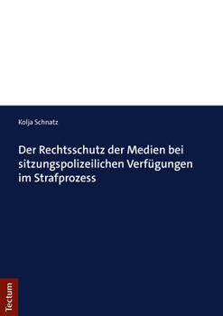Paperback Der Rechtsschutz Der Medien Bei Sitzungspolizeilichen Verfugungen Im Strafprozess [German] Book