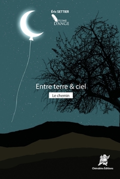 Paperback Entre terre & ciel - Le chemin: Recueil [French] Book