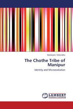 Paperback The Chothe Tribe of Manipur Book