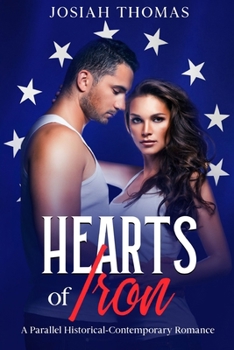 Paperback Hearts of Iron: A Parallel Historical-Contemporary Romance Novel Book