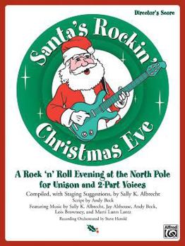 Paperback Santa's Rockin' Christmas Eve: A Rock 'n Roll Evening at the North Pole for Unison and 2-Part Voices (Director's Score) Book