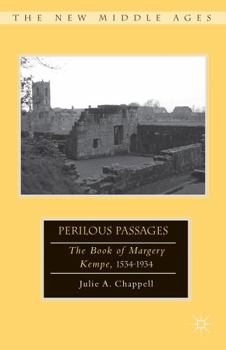 Perilous Passages: The Book of Margery Kempe, 1534-1934 - Book  of the New Middle Ages