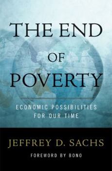 Hardcover The End of Poverty: Economic Possibilities for Our Time Book