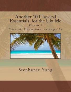 Paperback Another 10 Classical Essentials for the Ukulele: Volume 2 Book