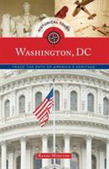 Paperback Historical Tours Washington, DC: Trace the Path of America's Heritage Book