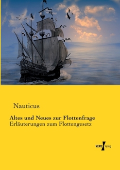 Paperback Altes und Neues zur Flottenfrage: Erläuterungen zum Flottengesetz [German] Book